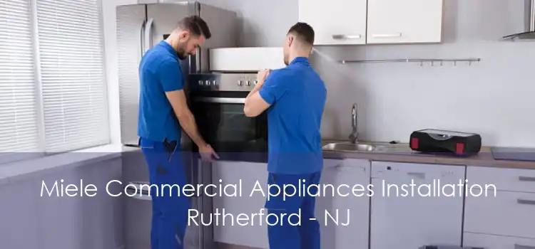 Miele Commercial Appliances Installation Rutherford - NJ