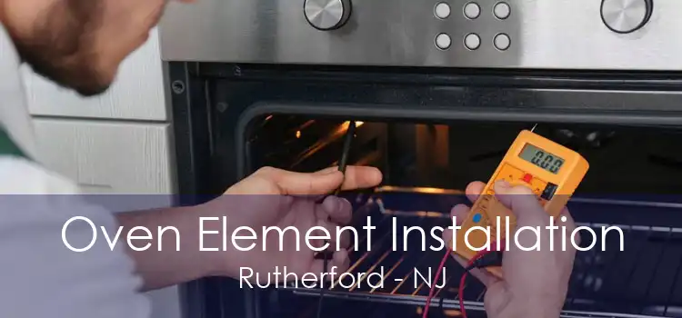 Oven Element Installation Rutherford - NJ