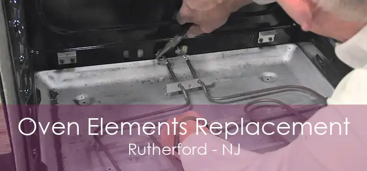 Oven Elements Replacement Rutherford - NJ