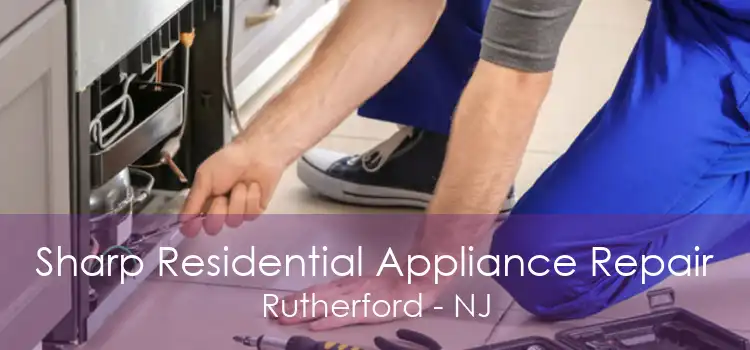 Sharp Residential Appliance Repair Rutherford - NJ