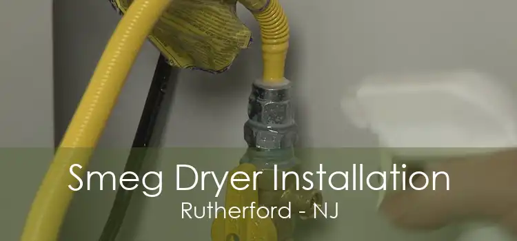 Smeg Dryer Installation Rutherford - NJ