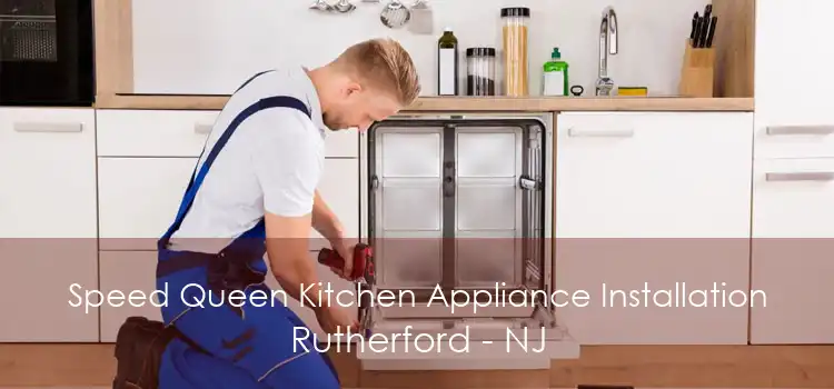 Speed Queen Kitchen Appliance Installation Rutherford - NJ