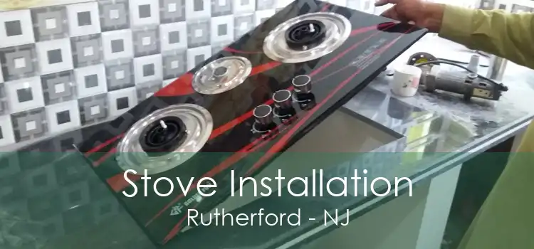 Stove Installation Rutherford - NJ