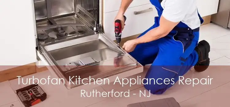 Turbofan Kitchen Appliances Repair Rutherford - NJ