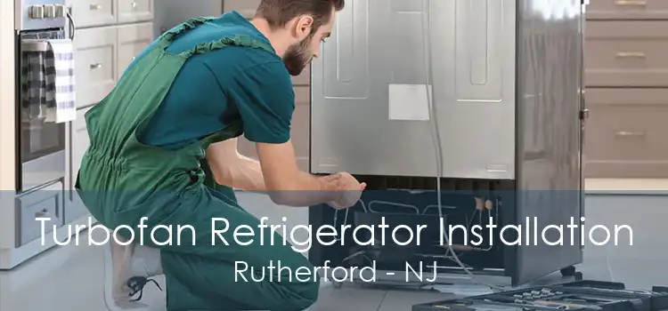 Turbofan Refrigerator Installation Rutherford - NJ