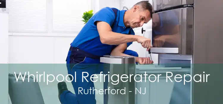 Whirlpool Refrigerator Repair Rutherford - NJ