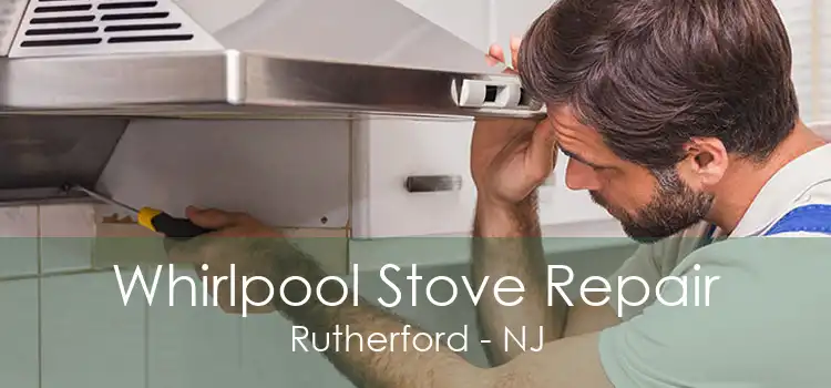 Whirlpool Stove Repair Rutherford - NJ