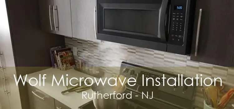 Wolf Microwave Installation Rutherford - NJ