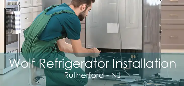 Wolf Refrigerator Installation Rutherford - NJ