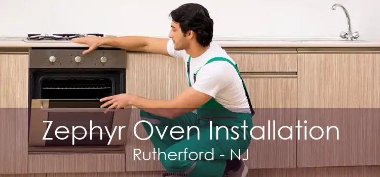 Zephyr Oven Installation Rutherford - NJ