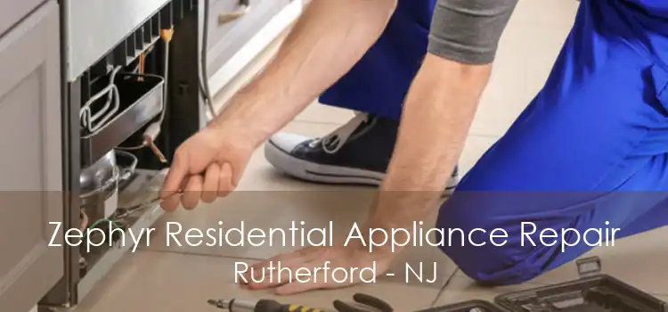 Zephyr Residential Appliance Repair Rutherford - NJ